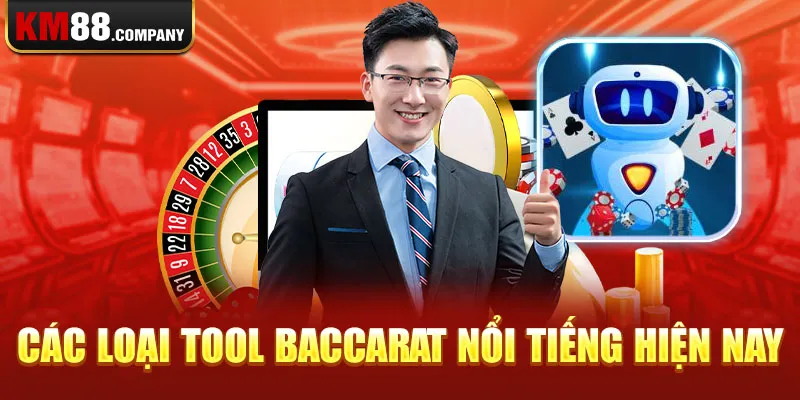 Các loại Tool Baccarat nổi tiếng hiện nay