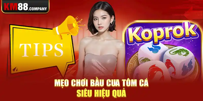 Mẹo chơi bầu cua tôm cá siêu hiệu quả 