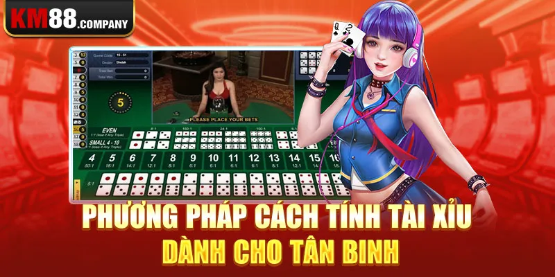 Phương pháp cách tính tài xỉu dành cho tân binh