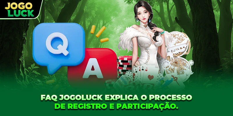 Perguntas frequentes da JOGOLUCK sobre o processo de participação